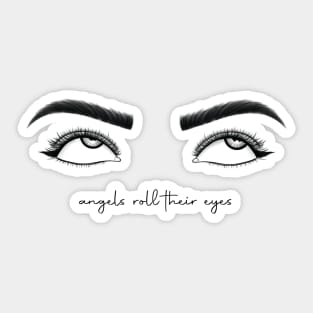 Angels Roll Their Eyes Sticker